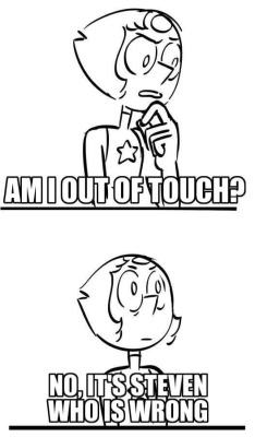 opalisagoddess:Sure Pearl.when in doubt~