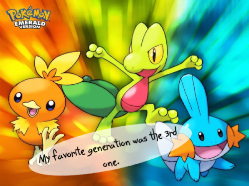 ourpkmnconfessions:My favorite generation was the 3rd one. The variety of areas (desert, forest, oce