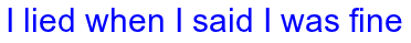 in-the-dark19:All I want is for someone to say ‘no you’re not fine I can tell’
