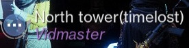 Username: North tower (timelost), title: Vidmaster