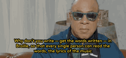 refinery29:  Stevie Wonder wants more artists to make their lyrics available in Braille so everyone can read them Gifs: Billboard 