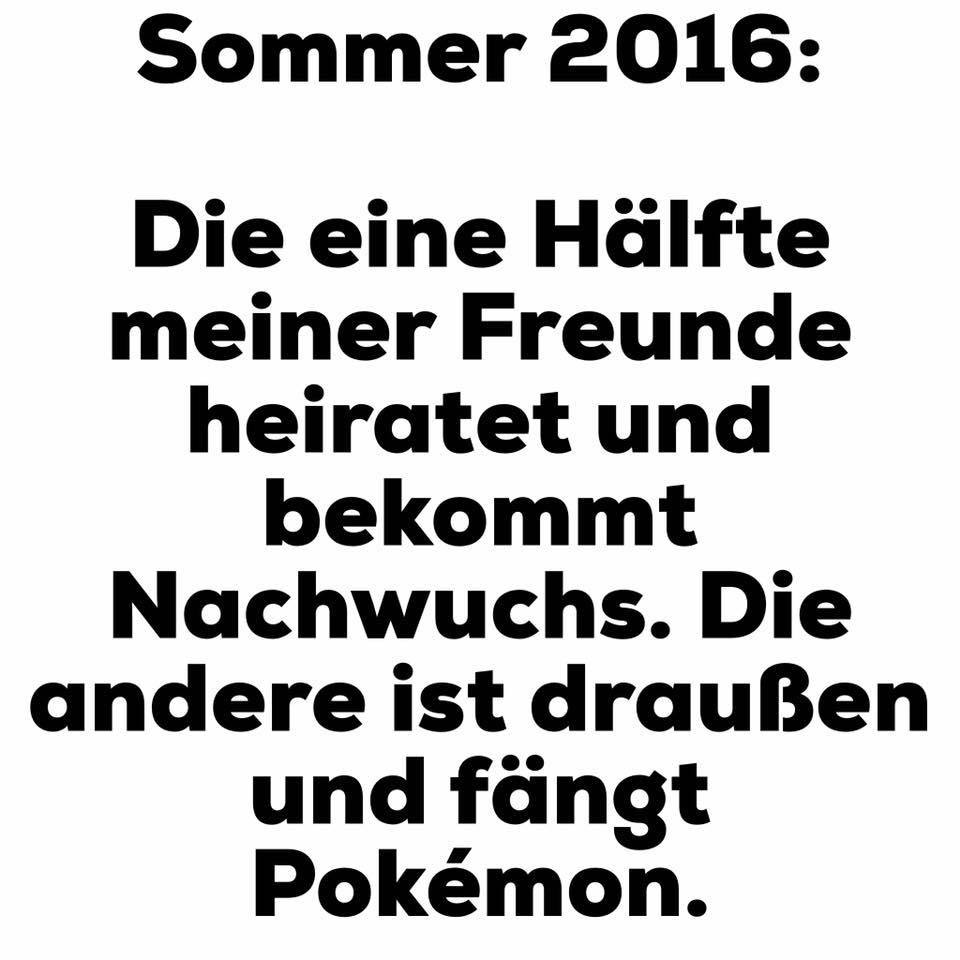 Sommer 2016 Die eine Hälfte meiner Freunde... I wonder.. a lot...