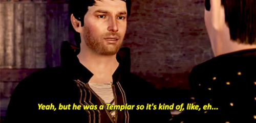 laststrawberries:incorrectdragonage:Carver: We’re talking about a man’s life.Hawke: Yeah