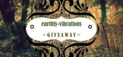 earthly-vibrations:  EARTHLY-VIBRATIONS GIVEAWAY!