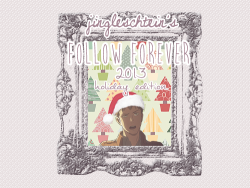 jingleschtein:  ok so this is my very first follow forever - just in time for christmas;; i wanted to thank all of you who light up my dash and make my tumblr experience a billion times better!! thank you for having such wonderful blogs and being the