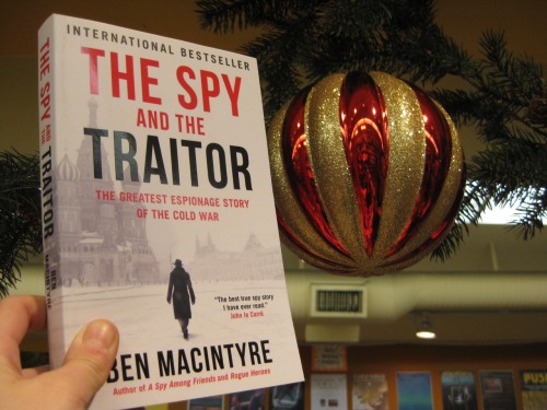 Best of the Year: Lela says THE SPY AND THE TRAITOR by Ben Macintyre is “packed with betrayals