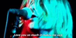 paincobain:  Love you so much it makes me sick!