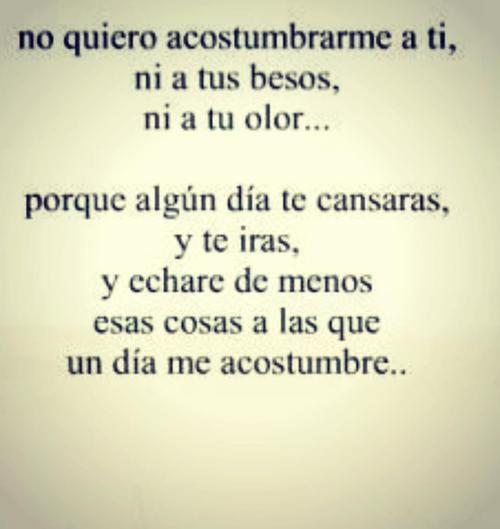 Lastimosamente ya me acostumbre…