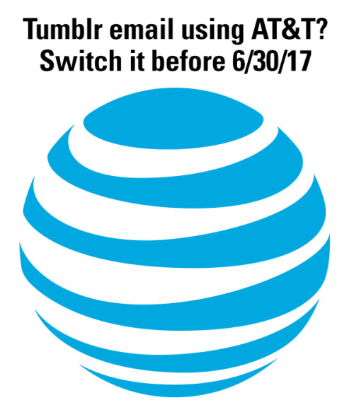 herobrineing: canmom:  patrickat:  unwrapping:  If the email address on your Tumblr account is from AT&T, change it before June 30, 2017. That includes email addresses from att.net, ameritech.net, bellsouth.net, flash.net, nvbell.net, pacbell.net,