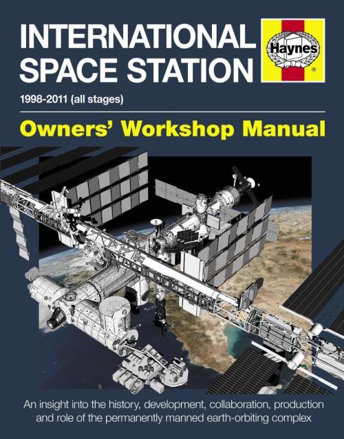 spaceexp:  International Space Station: 1998-2011, Owners Workshop ManualThe International Space Station - or ISS - is a permanently manned 400-ton orbiting complex for six astronauts. It comprises modules built in the US, Russia, Europe and Japan with
