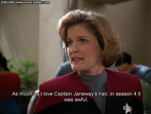 ds9vgrconfessions: Follow | Confess | Archive [As much as I love Captain Janeway’s hair, in se