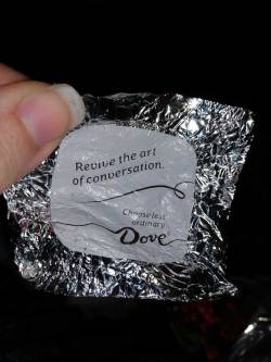 rose9284:  Oh my Dear Dove Chocolate, you are wise beyond your years. Gentlemen….TAKE NOTES