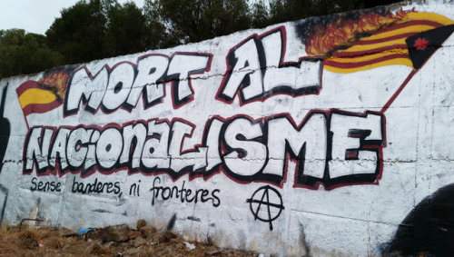 ‘Death to nationalismNeither flags, nor borders!’Barcelona, 2017