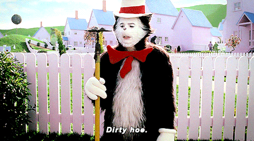 robertpattisons:THE CAT IN THE HAT [2003] this is a children’s movie, which is for children