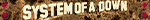 Got Any System Of A Down? Theyre My Favorite Band