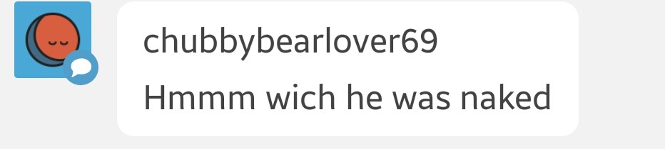@chubbybearlover69 lol. Well, I wish people wouldn&rsquo;t make unnecessary,