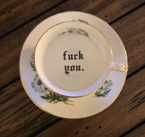 culps182: valeria2067: snootyfoxfashion: Vulgar Teacup & Saucers from EthansLunchMoney x / x /