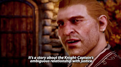 Varric: (on Swords and Shields) It’s a story about her ambiguous relationship with justice.Cas