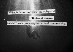 depressedteenfangirl:  I’m drowning.