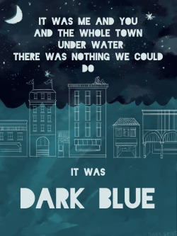 sophalopeart:  So I decided to mess around with the idea of making a poster-like thing featuring Jack’s Mannequin lyrics. I decided to use lyrics from “Dark Blue” because that was the song that got me hooked on  Jack’s Mannequin. Here it is.