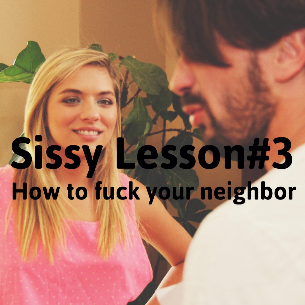 sissyrulez:  Sissy Lesson#3: How to fuck your neighbor  I know how all you Sissy