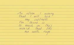 coucou1997:   so often i worry that i will lose my softness for there is so much in this world that fills me with rage 