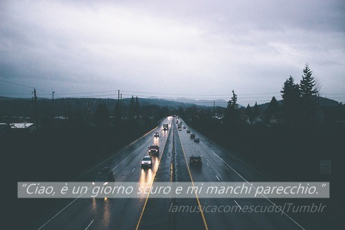 lamusicacomescudo:  &ldquo;Ciao, è un giorno scuro e mi manchi parecchio.&rdquo;-Mecna