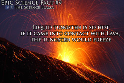 sagansense:   Tungsten has a melting point of 3422°C which is extremely hot! Carbon has a higher melting point, see this periodic table of melting points, but at atmospheric pressure liquid carbon can’t exist, instead it just sublimates from solid