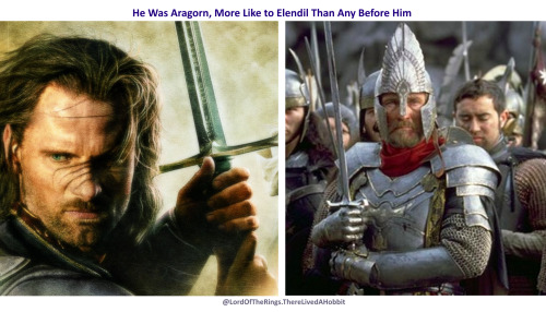 He was Aragorn son of Arathorn, the nine and thirtieth heir in the right line from Isildur, and yet 