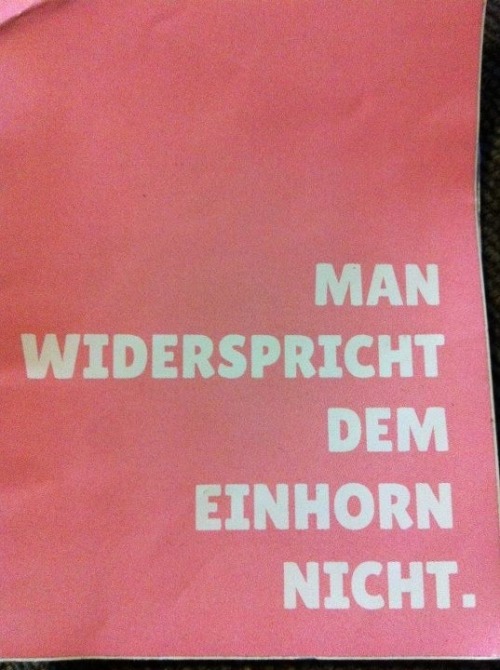 curious-child:  Man widerspricht dem Einhorn nicht. 