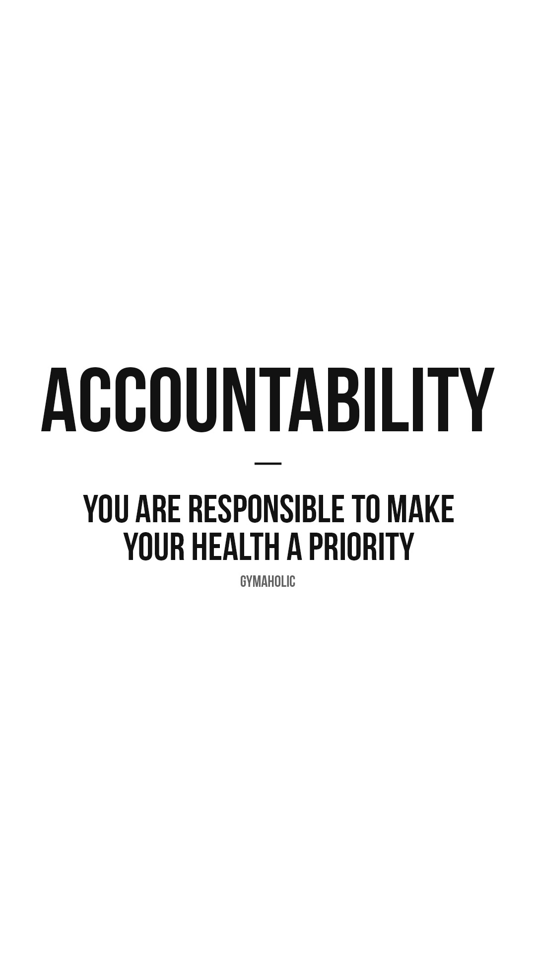 Accountability: you are responsible to make your health a priority