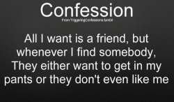 triggeringconfessions:  Send Your Own Confession