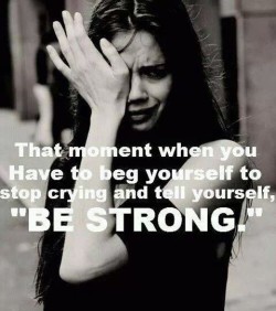 Be strong on We Heart It. https://weheartit.com/entry/76263386/via/UnknOwn90