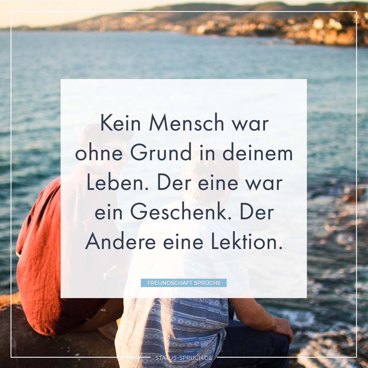 Status Spruch De Kein Mensch War Ohne Grund In Deinem Leben Der