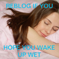 My favorite thing is to wake up while wetting, especially if