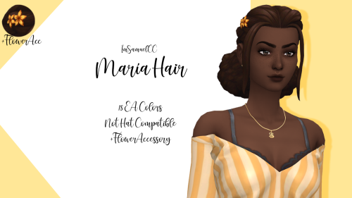 imsamuelcc: María HairMaría Hair18 EA ColorsNot Hat compatibleTeen -  ElderBase Game CompatibleFlowe