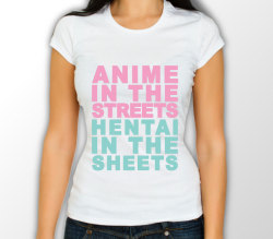 nigelporter-and-crew:  chocokittycat:  nigelporter-and-crew:  shutupandtakemyyen:  Anime In The Streets Hentai In The Sheets T-Shirt  Want me to buy this for you~?  YAS!  Then, no worries, babe~   hehehe nice