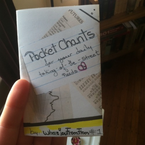 Pocket Chants zine by the awesome whereyoufromfrom ! Thank you so much!!!