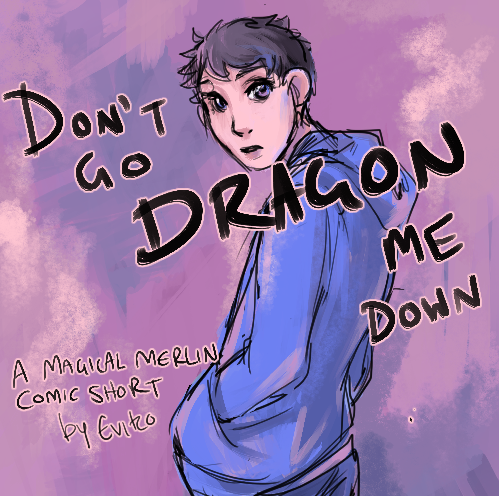 eviko:Magicalgirl!Merlin AU mini comic 1 : Don’t go dragon Me down.Explination, Magicalgirl!merlin t