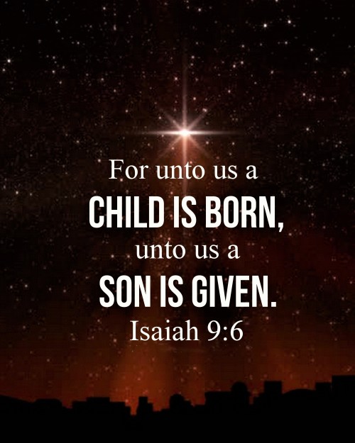 wiirocku: Isaiah 9:6 (NKJV) - For unto us a Child is born,Unto us a Son is given;And the government 