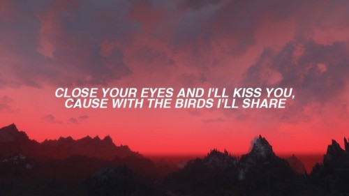 “With the birds I’ll share this lonely viewin’. With the birds I’ll share th