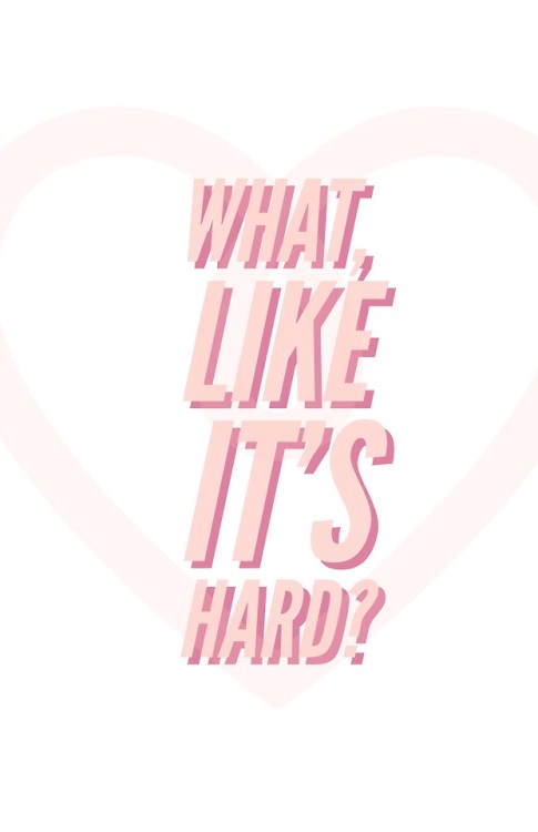 Elle’s wisdom #elle woods #what like its hard #Fanart#quote#legally blonde#motivational quote#iPhone Wallpaper#wallpaper