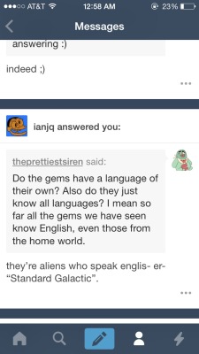 About the gem language, I asked awhile back so yeh.So, like, is it English or is it a separate alien language that is basically English? Like they arrived on Earth and some people spoke this same language, because its a standard language that species