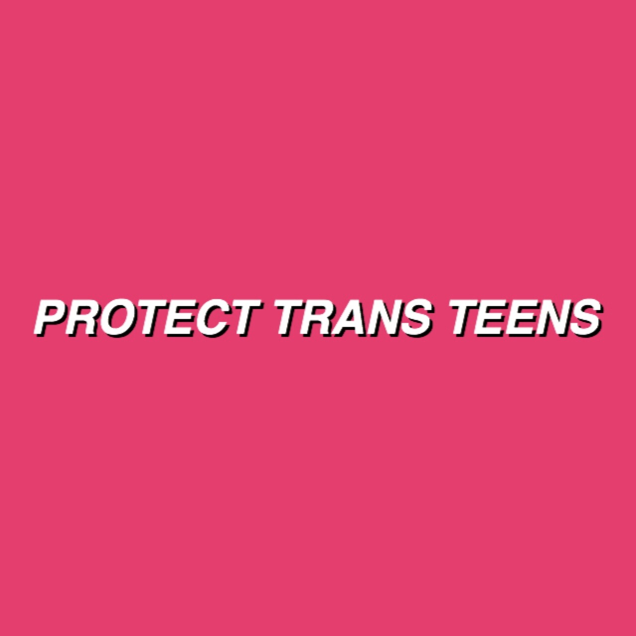 realtransfacts:  Protect trans kids | Protects trans teens | Protect trans adults