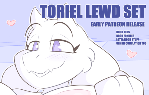 Toriel lewd set now live! Will be released publicly once I’m home from MFF on the 4th~ Thank you aga