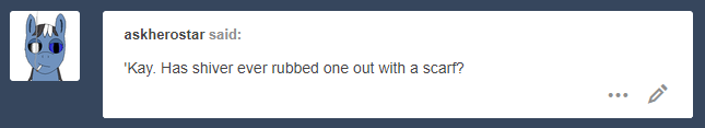ask-shiver-snow:That’s not what scarves are for. &lt;3