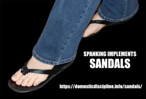 Tips and tricks about spanking with sandals. domesticdiscipline.info/sandals/