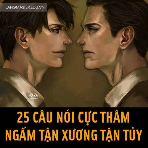 classicng - trinhthieny - 25 CÂU NÓI CỰC THÂM – NGẤM TẬN XƯƠNG...