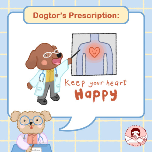 Dogtor’s Prescription: Always keep your heart happy! A happy heart leads to a happy mind, body, soul