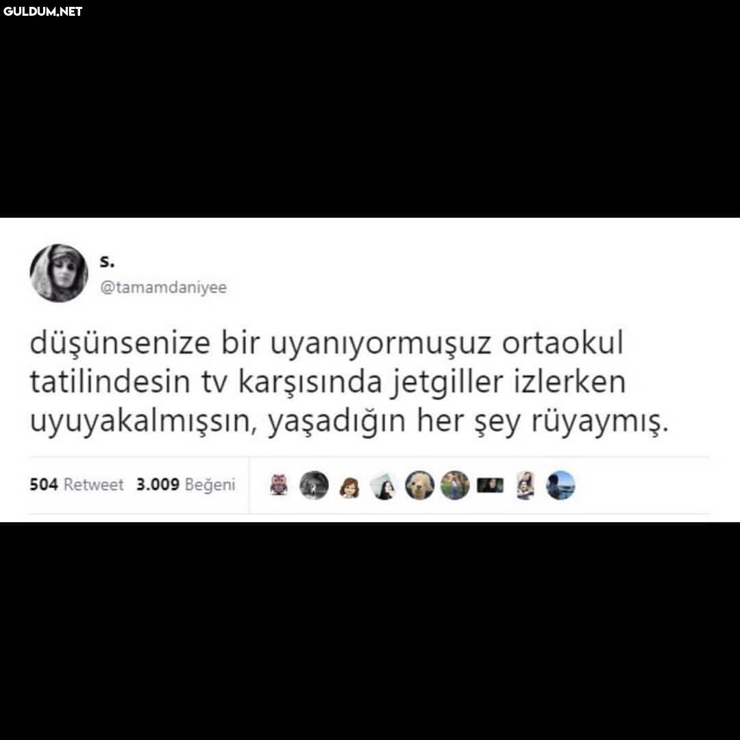 düşünsenize bir...